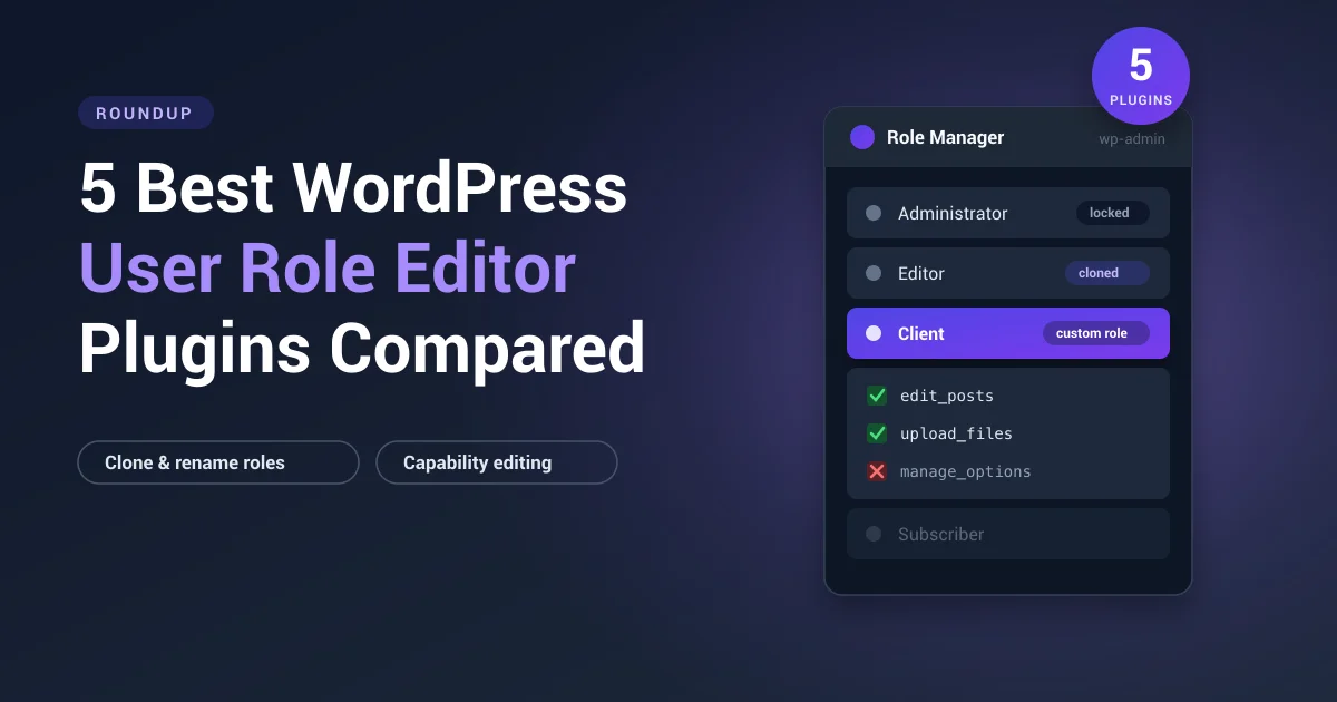 5 Best WordPress User Role Editor Plugins Compared
